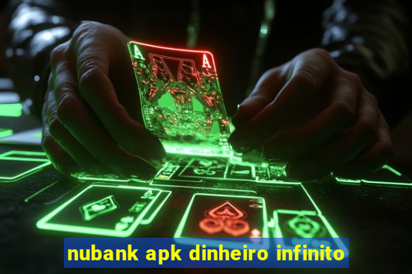 nubank apk dinheiro infinito